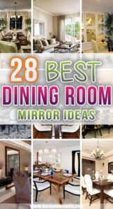 28 Fantastic Dining Room Mirror Ideas To Add Style and Elegance